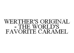 WERTHER'S ORIGINAL - THE WORLD'S FAVORITE CARAMEL trademark