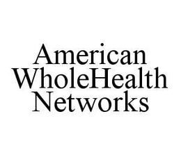 AMERICAN WHOLEHEALTH NETWORKS trademark