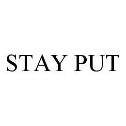 STAY PUT trademark