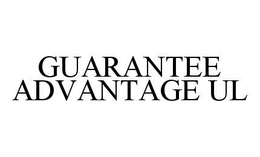 GUARANTEE ADVANTAGE UL trademark