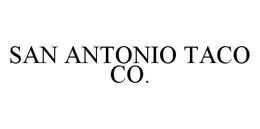SAN ANTONIO TACO CO. trademark
