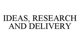 IDEAS, RESEARCH AND DELIVERY trademark