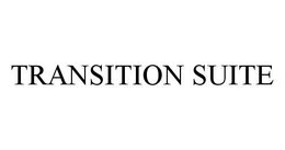 TRANSITION SUITE trademark