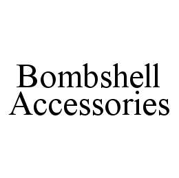 BOMBSHELL ACCESSORIES trademark