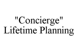 "CONCIERGE" LIFETIME PLANNING trademark