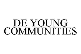 DE YOUNG COMMUNITIES trademark