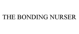 THE BONDING NURSER trademark