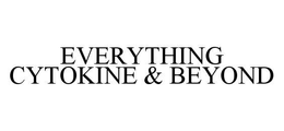 EVERYTHING CYTOKINE & BEYOND trademark