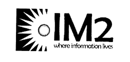 IM2 WHERE INFORMATION LIVES trademark