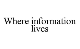 WHERE INFORMATION LIVES trademark