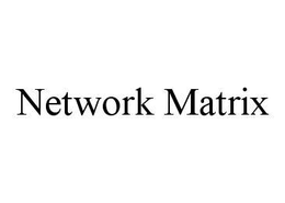 NETWORK MATRIX trademark