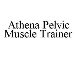 ATHENA PELVIC MUSCLE TRAINER trademark