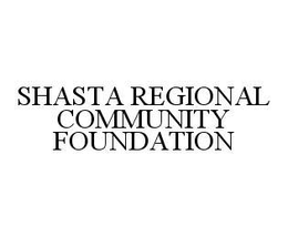 SHASTA REGIONAL COMMUNITY FOUNDATION trademark