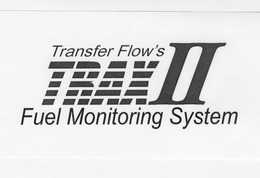 TRANSFER FLOW'S TRAX II FUEL MONITORING SYSTEM trademark