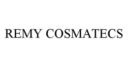 REMY COSMATECS trademark