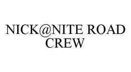 NICK@NITE ROAD CREW trademark