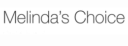 MELINDA'S CHOICE trademark
