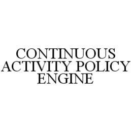 CONTINUOUS ACTIVITY POLICY ENGINE trademark