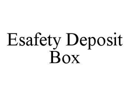 ESAFETY DEPOSIT BOX trademark