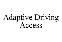 ADAPTIVE DRIVING ACCESS trademark