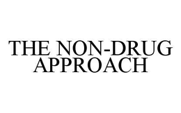 THE NON-DRUG APPROACH trademark