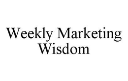 WEEKLY MARKETING WISDOM trademark