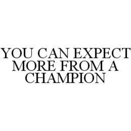 YOU CAN EXPECT MORE FROM A CHAMPION trademark