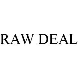 RAW DEAL trademark