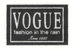 VOGUE FASHION IN THE RAIN SINCE 1950 trademark