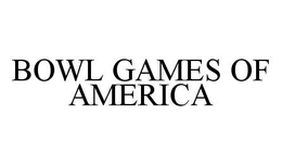 BOWL GAMES OF AMERICA trademark
