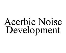 ACERBIC NOISE DEVELOPMENT trademark