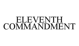 ELEVENTH COMMANDMENT trademark