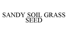 SANDY SOIL GRASS SEED trademark