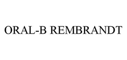 ORAL-B REMBRANDT trademark
