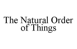 THE NATURAL ORDER OF THINGS trademark