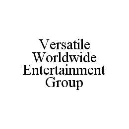 VERSATILE WORLDWIDE ENTERTAINMENT GROUP trademark