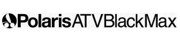 POLARIS ATV BLACK MAX trademark