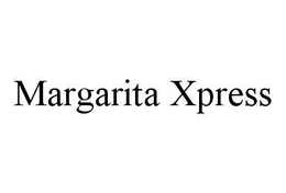 MARGARITA XPRESS trademark