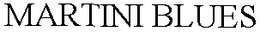 MARTINI BLUES trademark