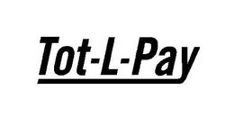 TOT-L-PAY trademark