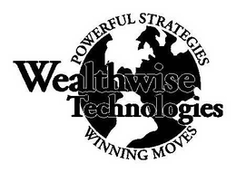 WEALTHWISE TECHNOLOGIES POWERFUL STRATEGIES WINNING MOVES trademark