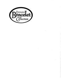 DESTINATION BRACELET COLLECTION trademark