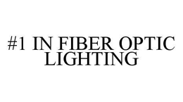 #1 IN FIBER OPTIC LIGHTING trademark