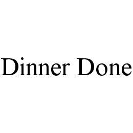DINNER DONE trademark