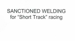 SANCTIONED WELDING FOR "SHORT TRACK" RACING trademark