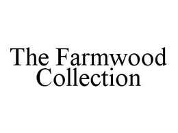 THE FARMWOOD COLLECTION trademark