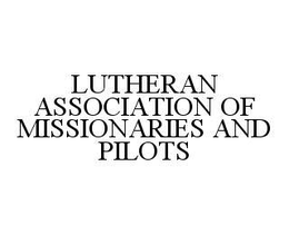LUTHERAN ASSOCIATION OF MISSIONARIES AND PILOTS trademark