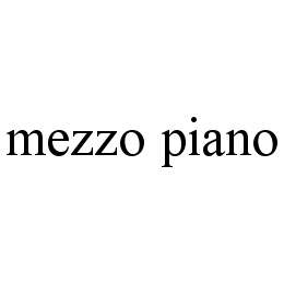 MEZZO PIANO trademark