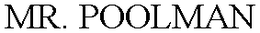 MR. POOLMAN trademark