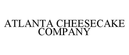 ATLANTA CHEESECAKE COMPANY trademark